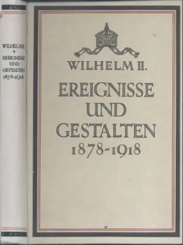 Buch: Ereignisse und Gestalten aus den Jahren 1878-1918, Kaiser Wilhelm II. 1922