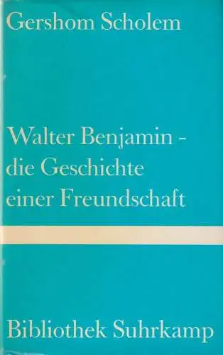 Buch: Walter Benjamin - die Geschichte einer Freundschaft, Scholem, Gershom