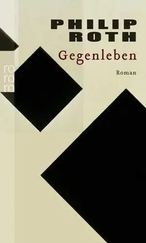 Buch: Gegenleben, Roth, Philip, 2004, Rowohlt Taschenbuch Verlag, Roman