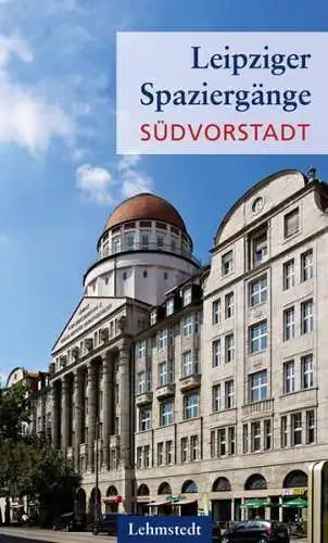 Buch: Leipziger Spaziergänge - Südvorstadt, 2019, Lehmstedt, gebraucht, sehr gut