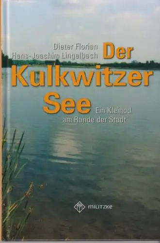 Buch: Der Kulkwitzer See, Florian, Dieter, 2007, Militzke Verlag