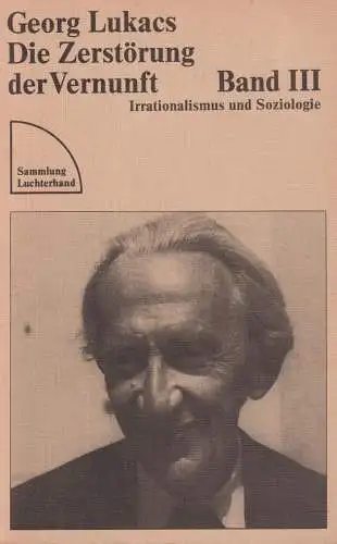 Buch: Die Zerstörung der Vernunft, Band 3, Lukacs, Georg, 1974, Luchterhand