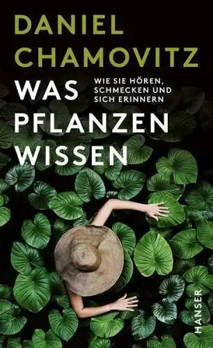 Buch: Was Pflanzen wissen, Daniel Chamovitz, 2017, Hanser, gebraucht, sehr gut