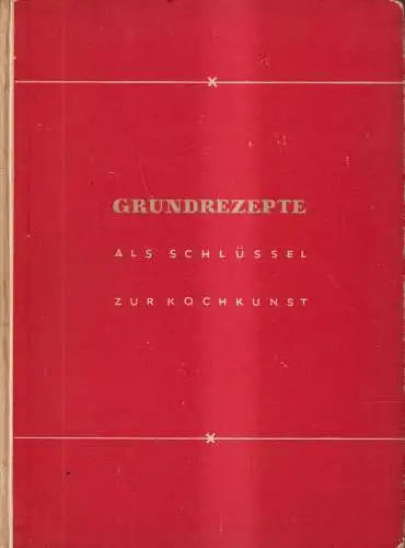 Buch: Grundrezepte als Schlüssel zur Kochkunst, Kopp, Cornelia. 1931, Otto Beyer