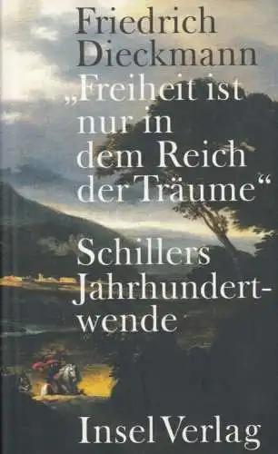 Buch: Freiheit ist nur in dem Reich der Träume, Dieckmann, Friedrich. 2009