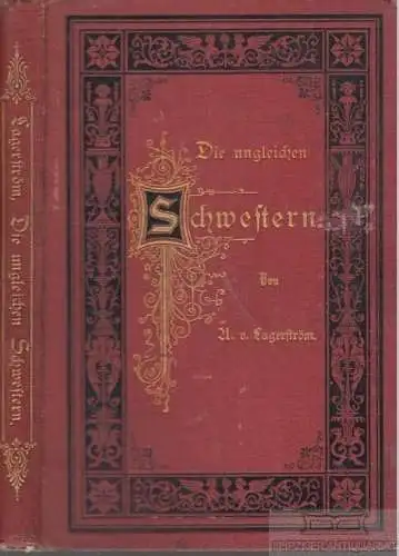 Buch: Die ungleichen Schwestern, Lagerström, Angelika von. 1878, gebraucht, gut