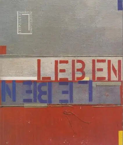 Buch: Leben Leben, Guth, Peter (u.a.), 1996, Leipziger Jahresausstellung e.V.