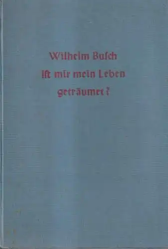 Buch: Ist mir mein Leben geträumt? Briefe, Wilhelm Busch, 1935, Gustav Weise