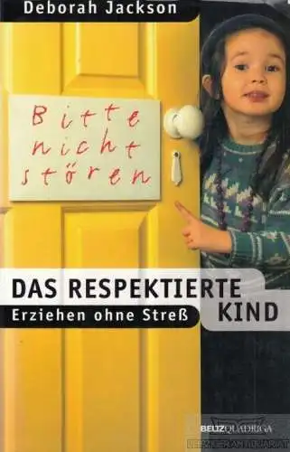 Buch: Das respektierte Kind, Jackson, Deborah. 1996, Belz Quadriga Verlag