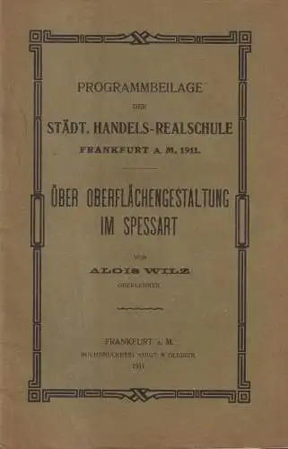 Heft: Über Oberflächengestaltung im Spessart. Alois Wilz, 1911, Voigt & Gleiber