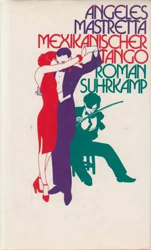 Buch: Mexikanischer Tango, Roman. Mastretta, Angeles, 1988, Suhrkamp Verlag