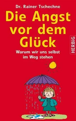 Buch: Die Angst vor dem Glück, Tschechne, Rainer, 2011, gebraucht, gut