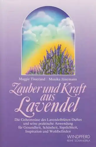 Buch: Zauber und Kraft aus Lavendel. Tisserand / Jünemann, 1995, Windpferd