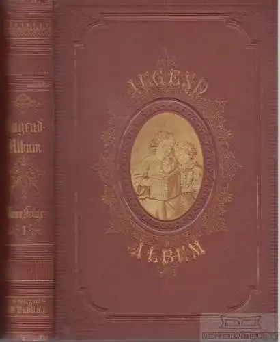 Buch: Jugend-Album - Blätter zur angenehmen und lehrreichen... Aurelie. 1868