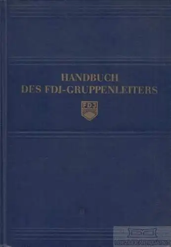 Buch: Handbuch des FDJ-Gruppenleiters. 1956, Verlag Neues Leben, gebraucht, gut