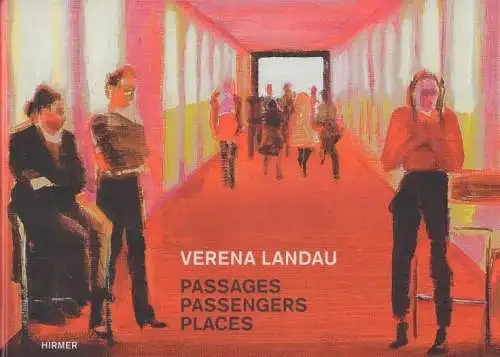 Buch: Passages, Passengers, Places, Landau, Verena. 2013, Hirmer Verlag