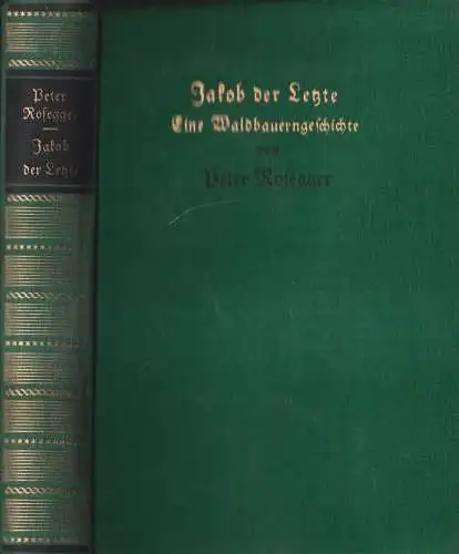 Buch: Jakob der Letzte. Peter Rosegger, 1939, L. Staackmann Verlag