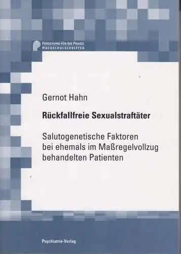 Buch: Rückfallfreie Sexualstraftäter, Hahn, Gernot. 2007, Psychiatrie-Verlag