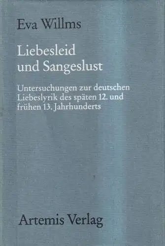 Buch: Liebesleid und Sangeslust, Untersuchungen zur... Eva Willms, 1990, Artemis