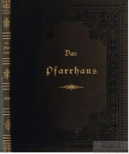 Das Pfarrhaus - 11. Jahrgang 1895 - Nr. 1 - 12, Blanckmeister, Franz. 1895