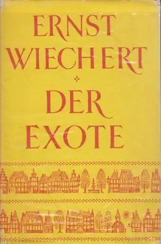 Buch: Der Exote, Wiechert, Ernst. 1951, Verlag Kurt Desch, Roman, gebraucht, gut