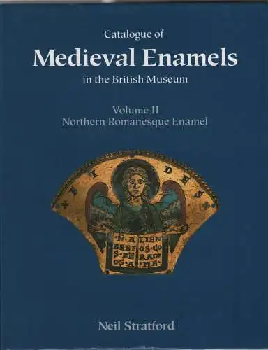 Ausstellungskatalog: Medieval Enamels in the British Museum, 1993, Volume II