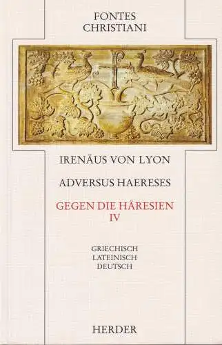 Buch: Adversus Haereses / Gegen die Häresien IV, Irenäus von Lyon, 1997, Herder