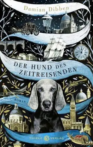 Buch: Der Hund des Zeitreisenden, Dibben, Damian, 2020, Thiele & Brandstätter