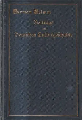 Buch: Beiträge zur Deutschen Culturgeschichte, Hermann Grimm, 1897, Wilh. Hertz