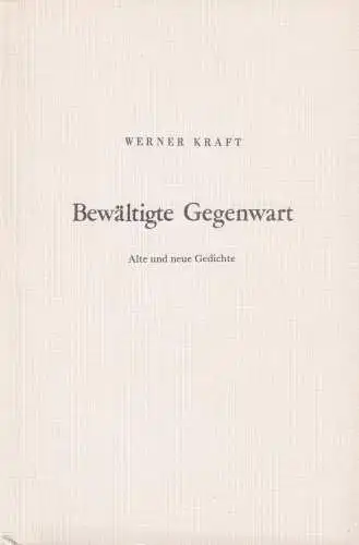 Buch: Bewältigte Gegenwart, Kraft, Werner, 1973, Bläschke, Alte & neue Gedichte