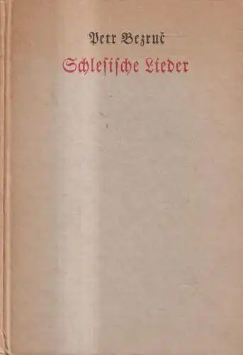 Buch: Die schlesischen Lieder des Petr Bezruc, Kurt Wolff Verlag, gebraucht, gut