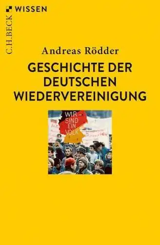 Buch: Geschichte der deutschen Wiedervereinigung, Andreas Rödder, 2020, Beck