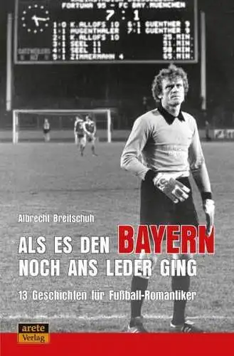 Buch: Als es den Bayern noch ans Leder ging Romantiker, Albrecht Breitschuh