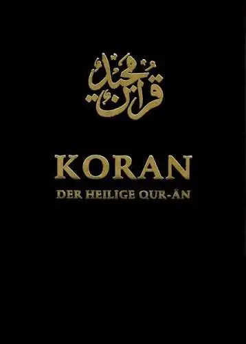 Buch: Der Heilige Koran, Arabisch / Deutsch, Hadhrat Mirza Masroor Ahmad (Hrsg.)