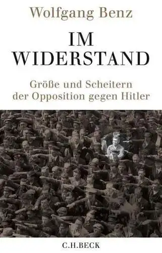 Buch: Im Widerstand, Im Widerstand Benz, 2019, C. H. Beck, gebraucht, sehr gut