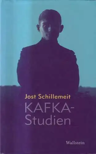 Buch: Kafka-Studien, Jost Schillemeit, 2004, Wallstein Verlag, gebraucht, gut