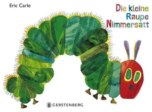 Buch: Die kleine Raupe Nimmersatt, Carle, Eric, 2015, Gerstenberg