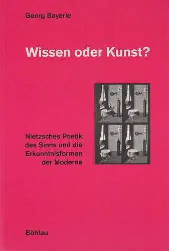 Buch: Wissen oder Kunst?, Bayerle, Georg, 1998, Böhlau, gebraucht, sehr gut