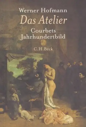 Buch: Das Atelier, Hofmann, Werner. 2006, C. H. Beck Verlag, gebraucht, gut