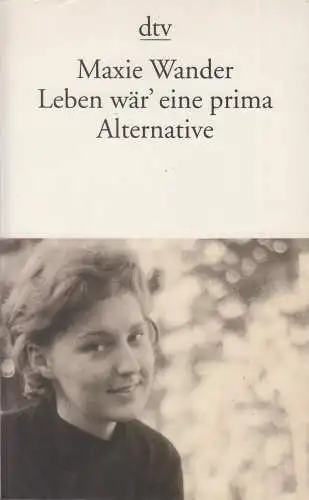 Buch: Leben wär eine prima Alternative, Wander, Maxie. Dtv, 1997, gebraucht, gut