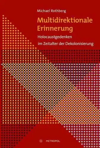 Buch: Multidirektionale Erinnerung, Michael Rothberg, 2021, Metropol Verlag