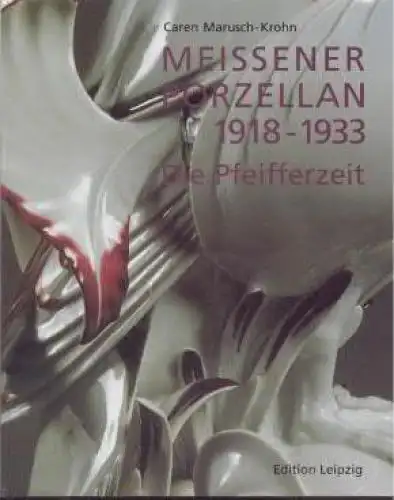 Buch: Meissener Porzellan 1918 - 1933, Marusch-Krohn, Caren. 1993, gebraucht