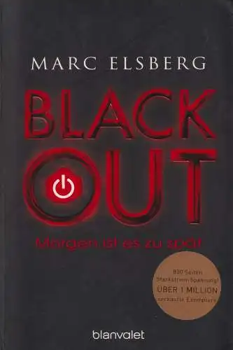 Buch: Blackout, Morgen ist es zu spät, Elsberg, Marc, 2012, Blanvalet Verlag