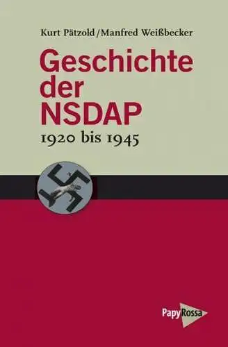 Buch: Geschichte der NSDAP 1920 bis 1945, Pätzold / Weißbecker, 2009, PapyRossa