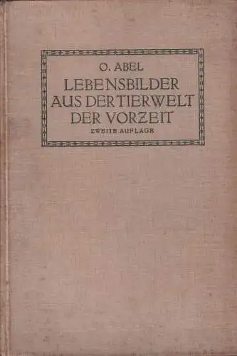 Buch: Lebensbilder aus der Tierwelt der Vorzeit, Abel, Othenio, 1922