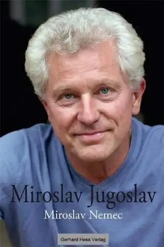 Buch: Miroslav Jugoslav, Miroslav Nemec, 2012, Gerhard Hess, Autobiografie