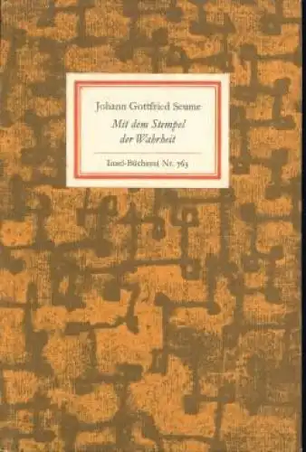 Insel-Bücherei 763, Mit dem Stempel der Wahrheit, Seume, Johann Gottfried. 1964