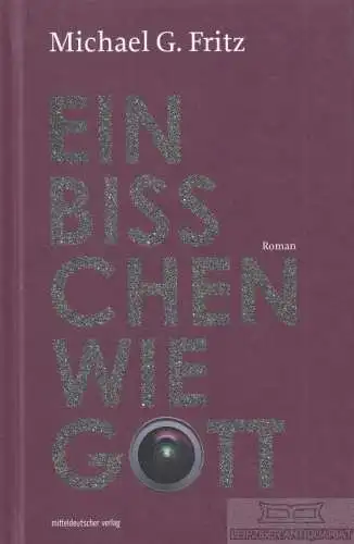 Buch: Ein bisschen wie Gott, Fritz, Michael G. 2015, Mitteldeutscher Verlag