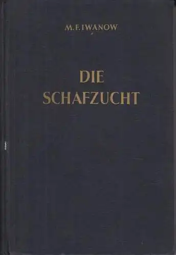 Buch: Die Schafzucht, Iwanow, M. F., 1995, Deutscher Bauernverlag