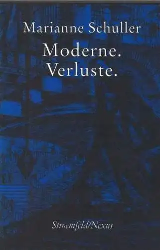 Buch: Moderne. Verluste. Marianne Schuller, 1997, Stroemfeld, Nexus